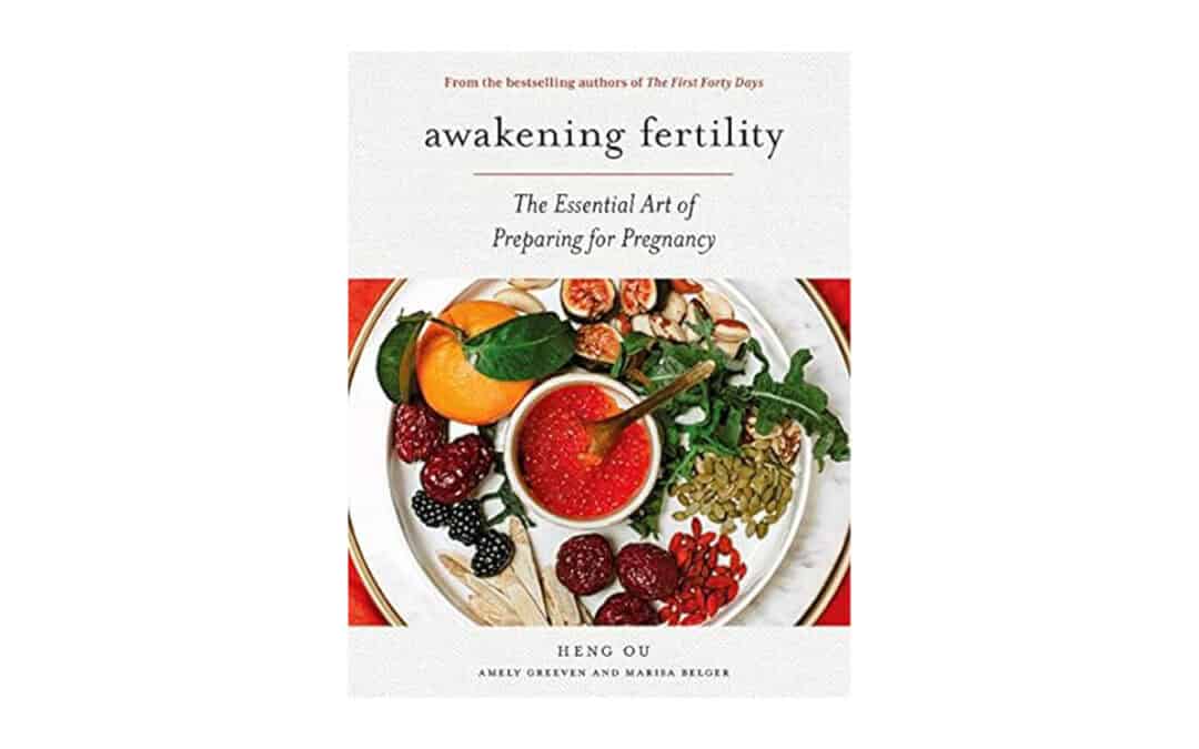 Awakening Fertility: The Essential Art of Preparing for Pregnancy